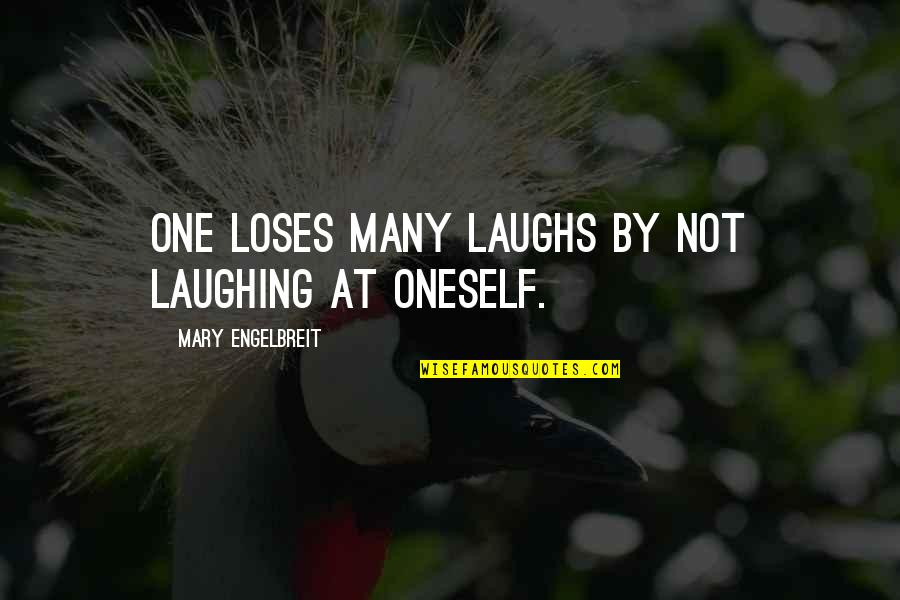 Southeastern Quotes By Mary Engelbreit: One loses many laughs by not laughing at