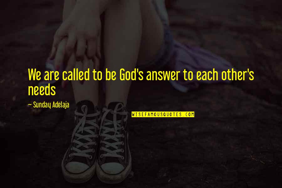 Southend Quotes By Sunday Adelaja: We are called to be God's answer to
