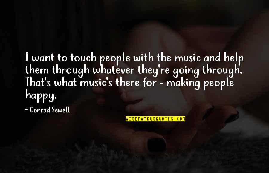 Southern Belle Football Quotes By Conrad Sewell: I want to touch people with the music