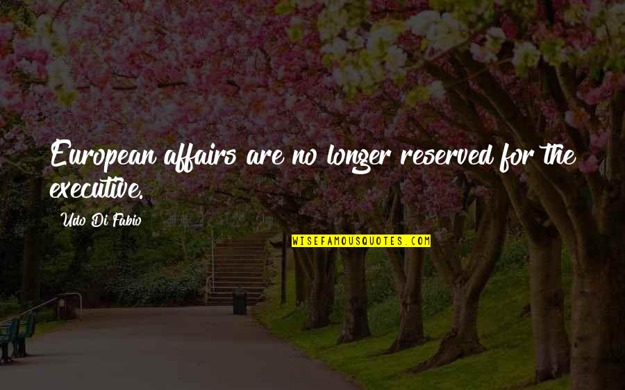 Southern Belle Primer Quotes By Udo Di Fabio: European affairs are no longer reserved for the