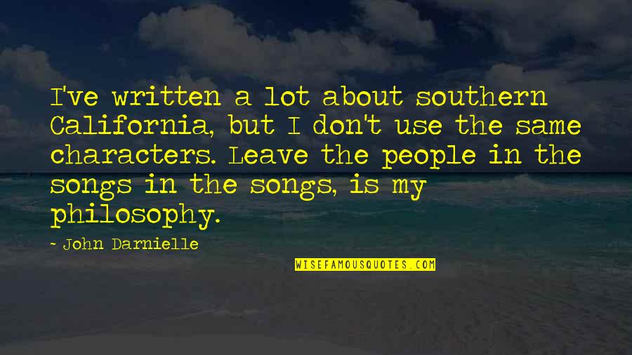 Southern California Quotes By John Darnielle: I've written a lot about southern California, but