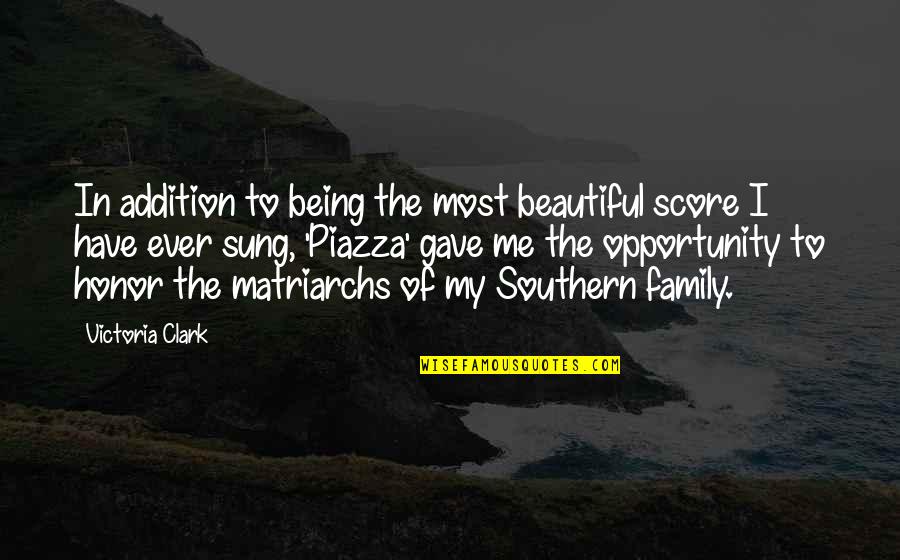Southern Family Quotes By Victoria Clark: In addition to being the most beautiful score