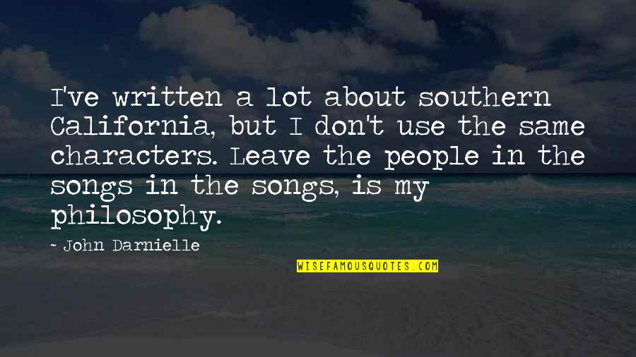 Southern People Quotes By John Darnielle: I've written a lot about southern California, but