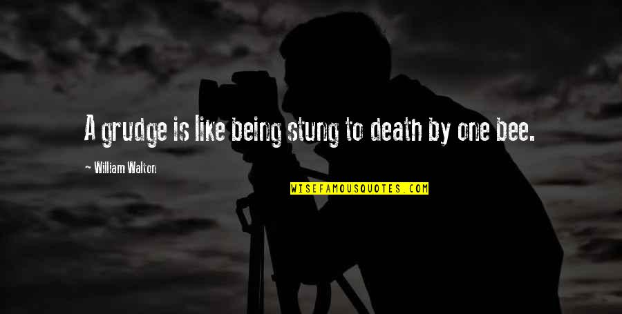 Southern Vampire Quotes By William Walton: A grudge is like being stung to death Southern Vampire Quotes By William Walton: A grudge is like being stung to death