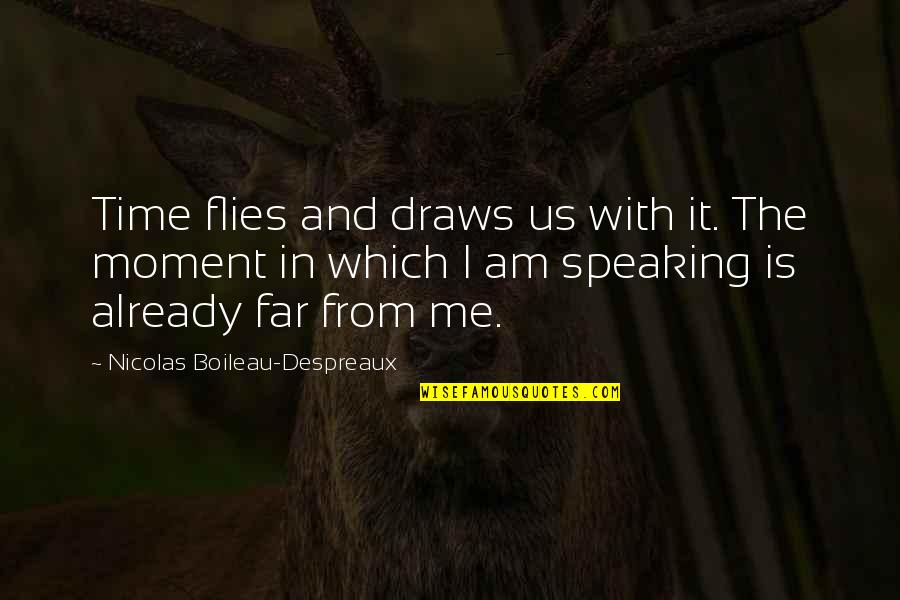 Southlanders South Quotes By Nicolas Boileau-Despreaux: Time flies and draws us with it. The Southlanders South Quotes By Nicolas Boileau-Despreaux: Time flies and draws us with it. The