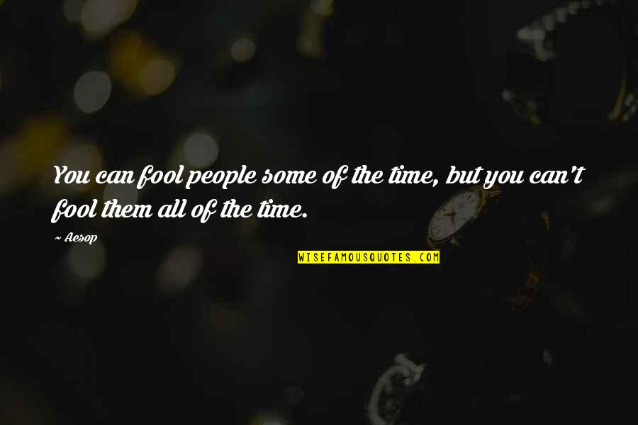 Southrons Quotes By Aesop: You can fool people some of the time,