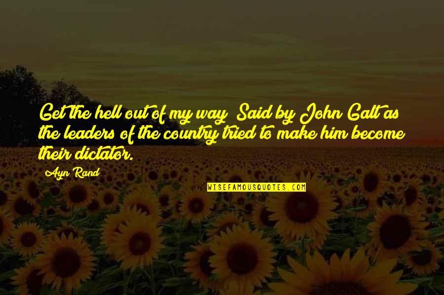 Southwest Airline Quotes By Ayn Rand: Get the hell out of my way! Said