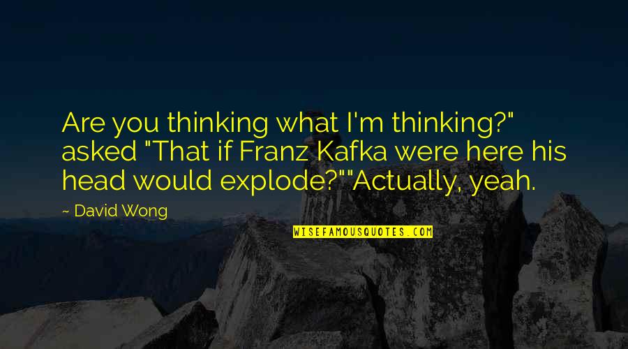 Southwest Airlines Funny Quotes By David Wong: Are you thinking what I'm thinking?" asked "That