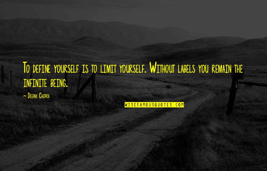 Soutine Painter Quotes By Deepak Chopra: To define yourself is to limit yourself. Without Soutine Painter Quotes By Deepak Chopra: To define yourself is to limit yourself. Without