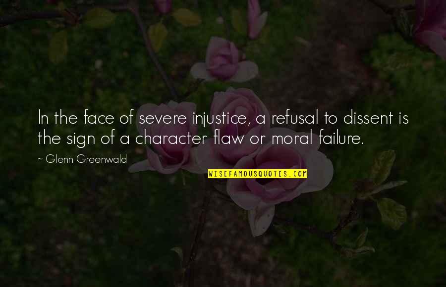 Souverain Chardonnay Quotes By Glenn Greenwald: In the face of severe injustice, a refusal Souverain Chardonnay Quotes By Glenn Greenwald: In the face of severe injustice, a refusal