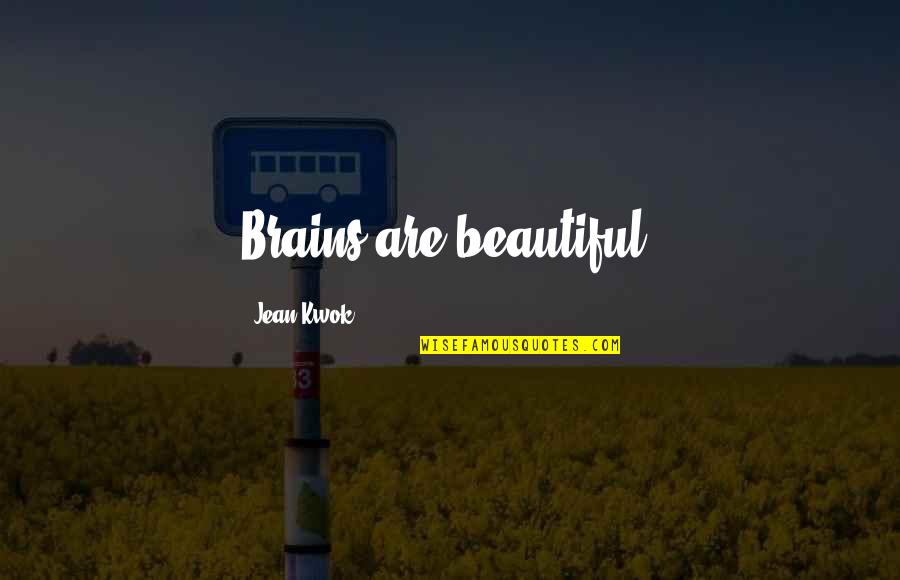 Souvlakis Menu Quotes By Jean Kwok: Brains are beautiful.