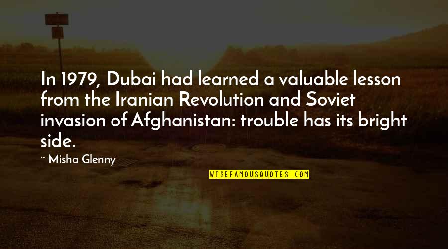 Soviet Invasion Of Afghanistan Quotes By Misha Glenny: In 1979, Dubai had learned a valuable lesson