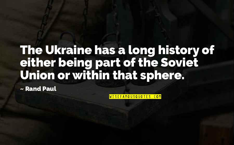 Soviet Union Quotes By Rand Paul: The Ukraine has a long history of either