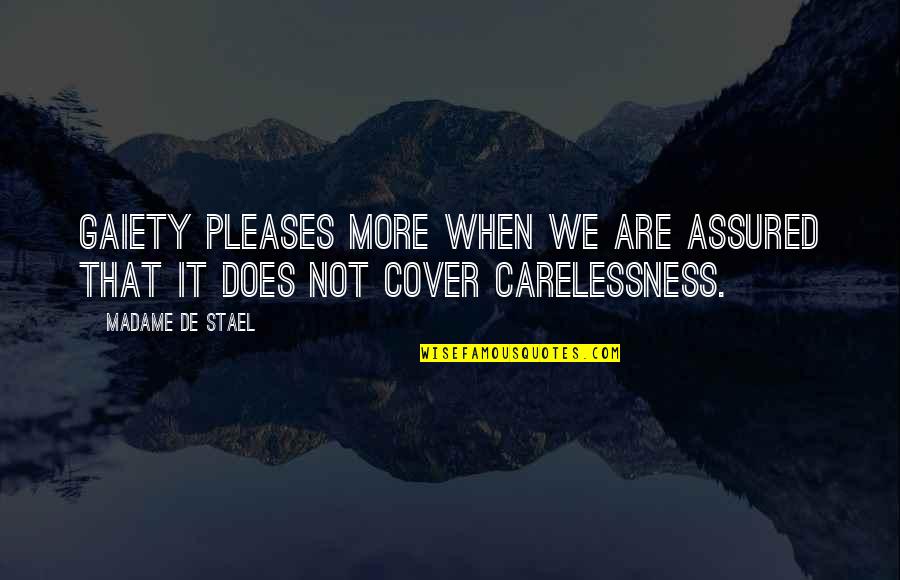 Sovietunion Quotes By Madame De Stael: Gaiety pleases more when we are assured that