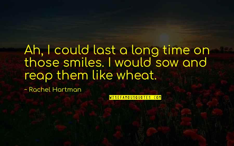 Sow Quotes By Rachel Hartman: Ah, I could last a long time on