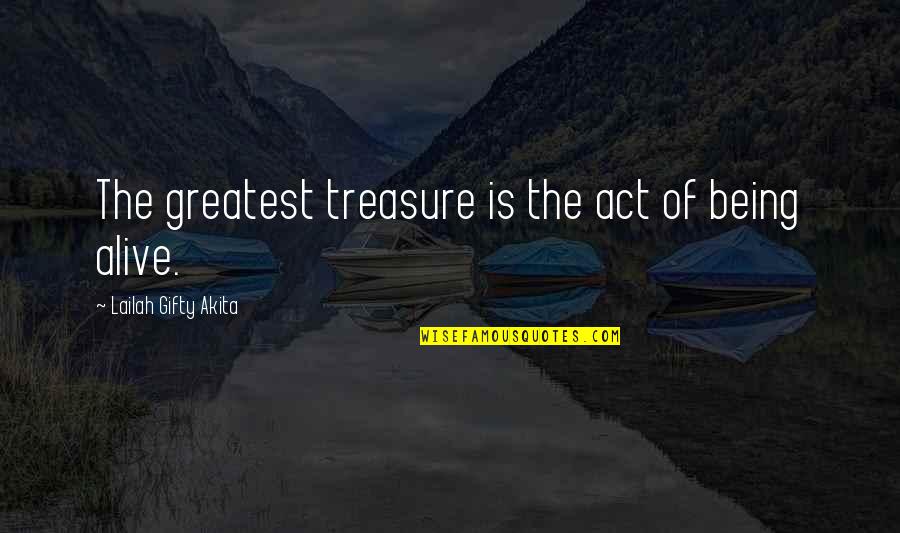 Sowed Quotes By Lailah Gifty Akita: The greatest treasure is the act of being