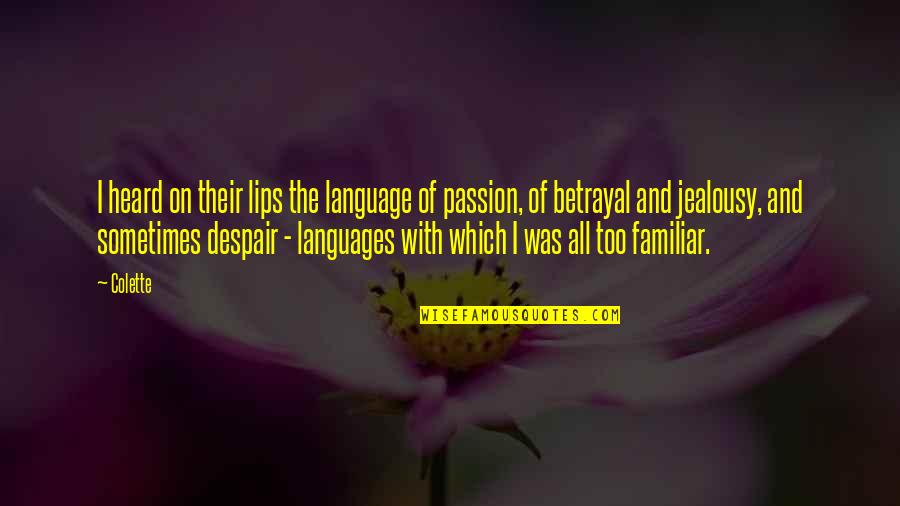 Sowes Quotes By Colette: I heard on their lips the language of Sowes Quotes By Colette: I heard on their lips the language of