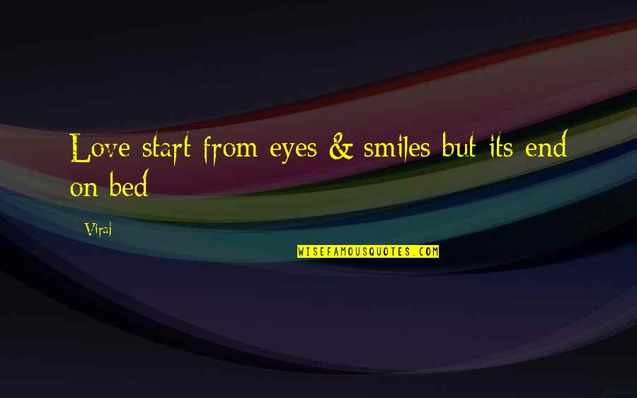 Sowles Nicholas Quotes By Viraj: Love start from eyes & smiles but its