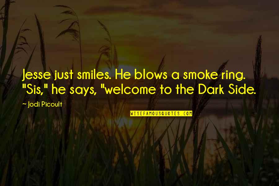 Soylent Green Review Quotes By Jodi Picoult: Jesse just smiles. He blows a smoke ring.
