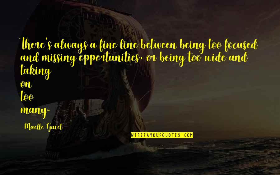 Soyuz Bilingual School Quotes By Maelle Gavet: There's always a fine line between being too Soyuz Bilingual School Quotes By Maelle Gavet: There's always a fine line between being too