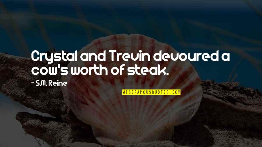 Sozan Quotes By S.M. Reine: Crystal and Trevin devoured a cow's worth of Sozan Quotes By S.M. Reine: Crystal and Trevin devoured a cow's worth of