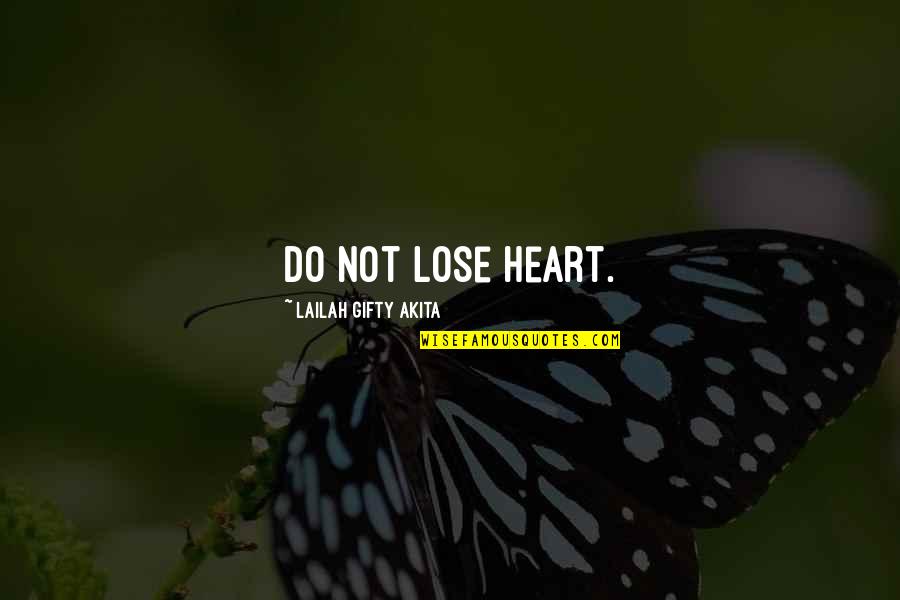 Soziologie Deutsch Quotes By Lailah Gifty Akita: Do not lose heart. Soziologie Deutsch Quotes By Lailah Gifty Akita: Do not lose heart.