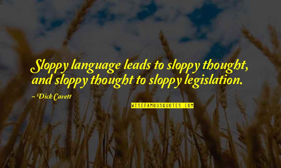Sozo Coffee Quotes By Dick Cavett: Sloppy language leads to sloppy thought, and sloppy