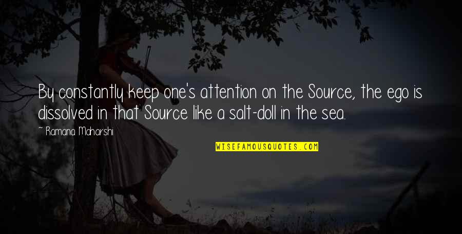 Sozo Coffee Quotes By Ramana Maharshi: By constantly keep one's attention on the Source, Sozo Coffee Quotes By Ramana Maharshi: By constantly keep one's attention on the Source,