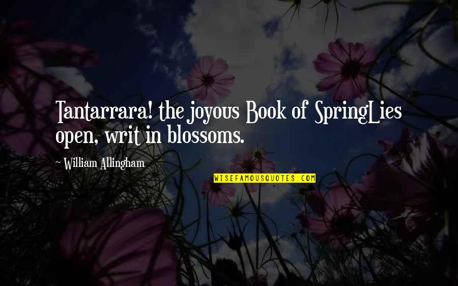 Sozzani Blankets Quotes By William Allingham: Tantarrara! the joyous Book of SpringLies open, writ Sozzani Blankets Quotes By William Allingham: Tantarrara! the joyous Book of SpringLies open, writ