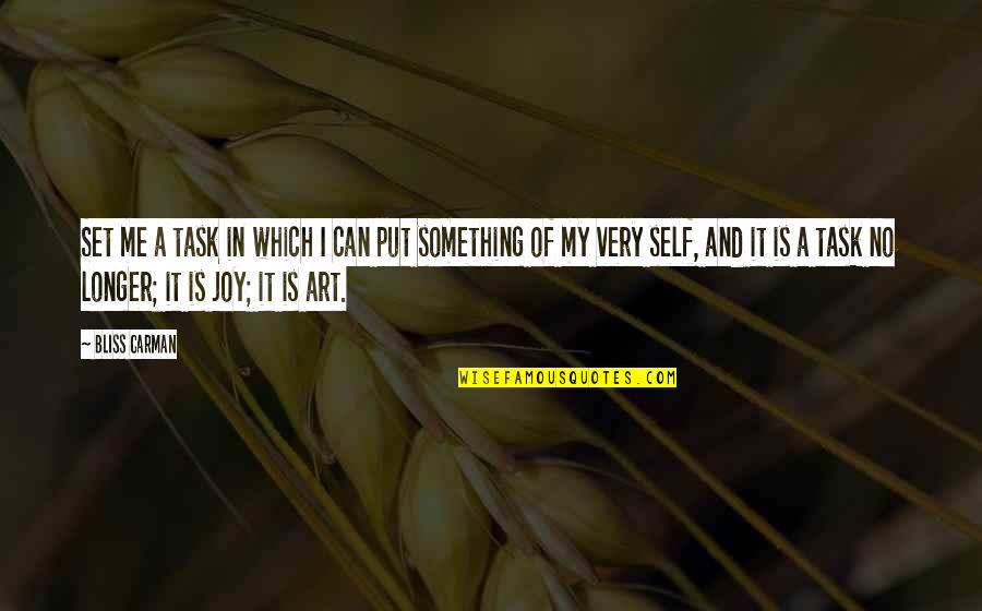 Sozzani Quotes By Bliss Carman: Set me a task in which I can Sozzani Quotes By Bliss Carman: Set me a task in which I can