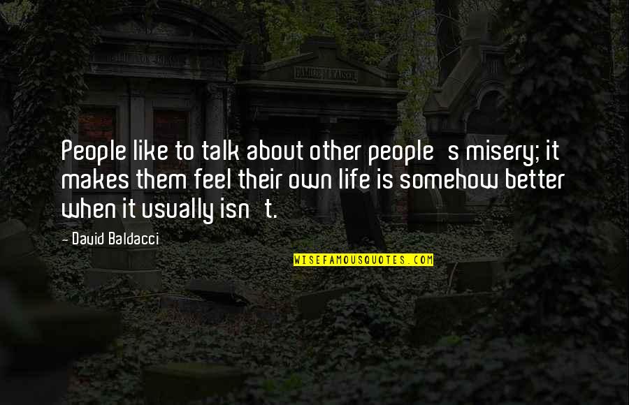 Sp Gas Quotes By David Baldacci: People like to talk about other people's misery; Sp Gas Quotes By David Baldacci: People like to talk about other people's misery;