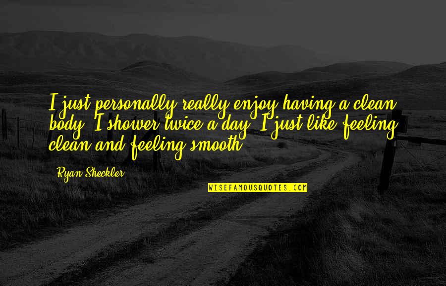 Sp Gas Quotes By Ryan Sheckler: I just personally really enjoy having a clean Sp Gas Quotes By Ryan Sheckler: I just personally really enjoy having a clean