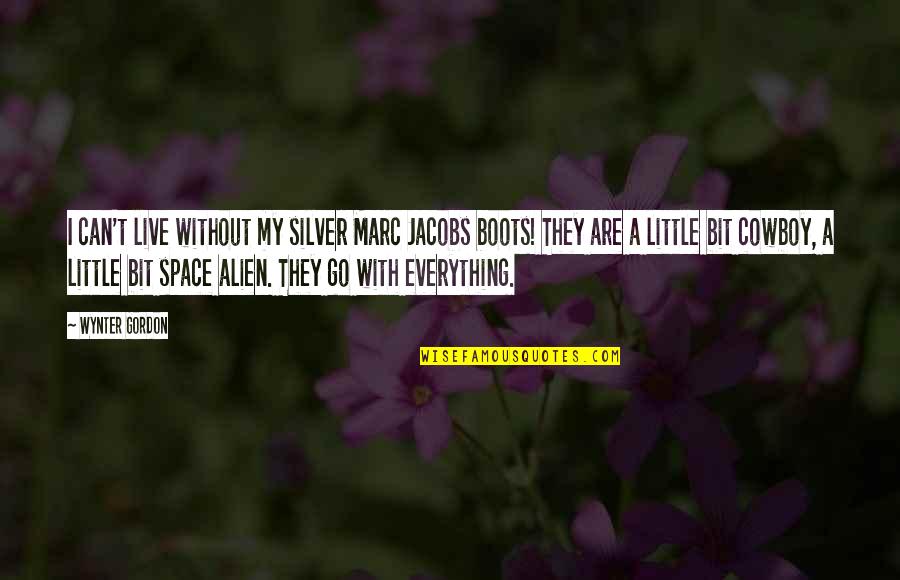 Space Alien Quotes By Wynter Gordon: I can't live without my silver Marc Jacobs