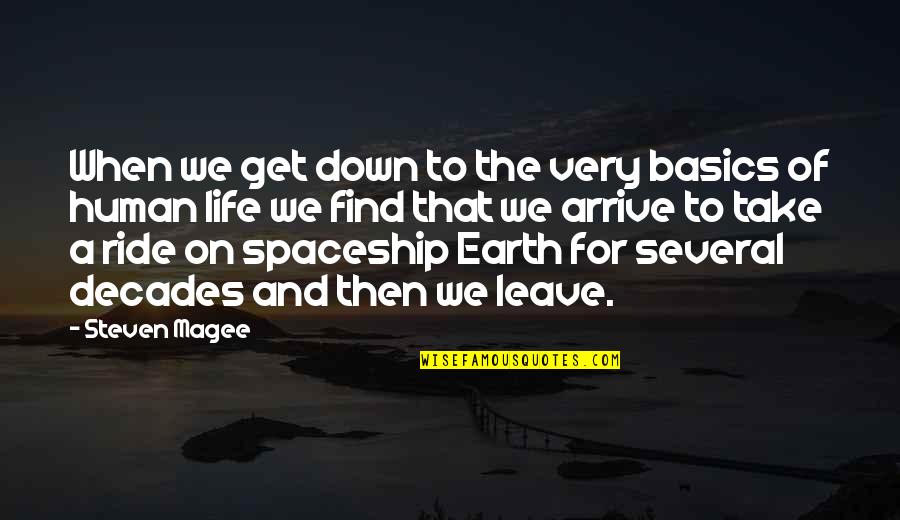 Space And Earth Quotes By Steven Magee: When we get down to the very basics