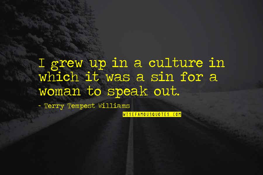 Space And Relationship Quotes By Terry Tempest Williams: I grew up in a culture in which