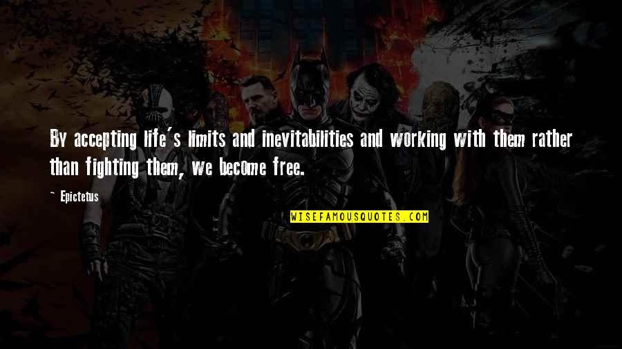 Space Bound Eminem Quotes By Epictetus: By accepting life's limits and inevitabilities and working Space Bound Eminem Quotes By Epictetus: By accepting life's limits and inevitabilities and working