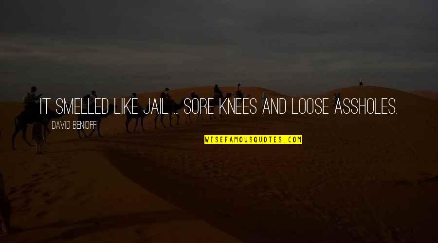 Space Cheese Quotes By David Benioff: It smelled like jail ... sore knees and Space Cheese Quotes By David Benioff: It smelled like jail ... sore knees and