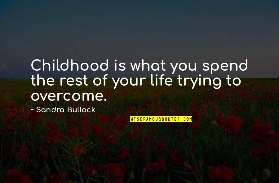 Space Chimps Quotes By Sandra Bullock: Childhood is what you spend the rest of