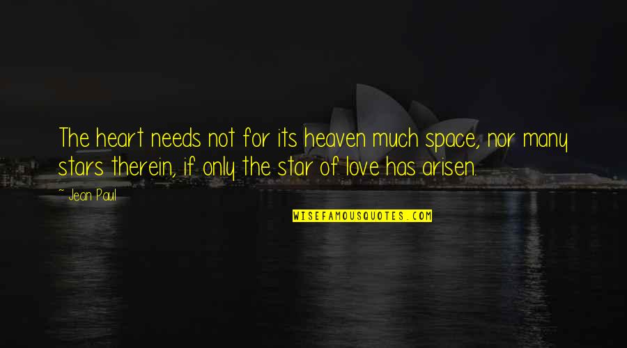 Space For Love Quotes By Jean Paul: The heart needs not for its heaven much Space For Love Quotes By Jean Paul: The heart needs not for its heaven much