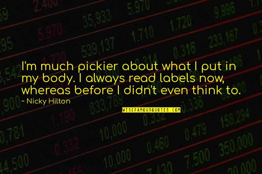 Space Jam Inspirational Quotes By Nicky Hilton: I'm much pickier about what I put in
