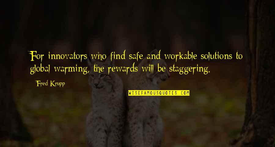 Space Missions Quotes By Fred Krupp: For innovators who find safe and workable solutions Space Missions Quotes By Fred Krupp: For innovators who find safe and workable solutions