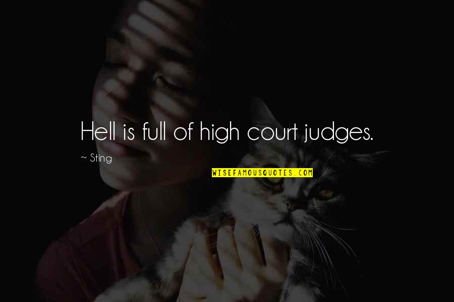 Space Phrases And Quotes By Sting: Hell is full of high court judges.