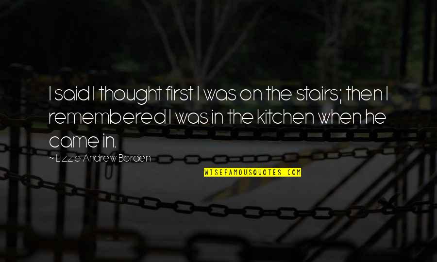 Space Poem Quotes By Lizzie Andrew Borden: I said I thought first I was on Space Poem Quotes By Lizzie Andrew Borden: I said I thought first I was on