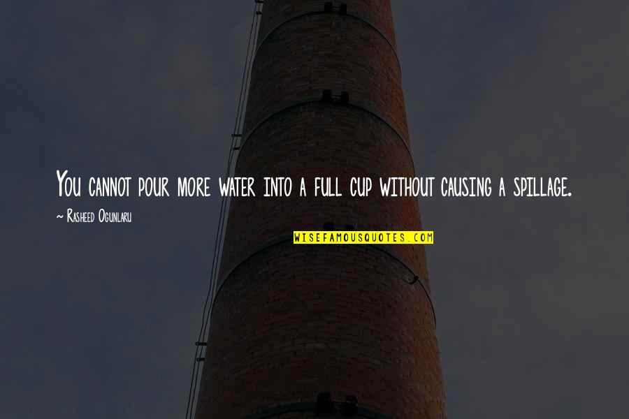 Space Quotes And Quotes By Rasheed Ogunlaru: You cannot pour more water into a full Space Quotes And Quotes By Rasheed Ogunlaru: You cannot pour more water into a full
