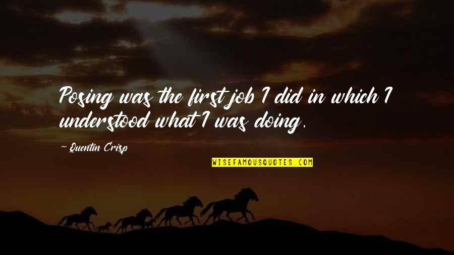 Space Space For Kids Quotes By Quentin Crisp: Posing was the first job I did in