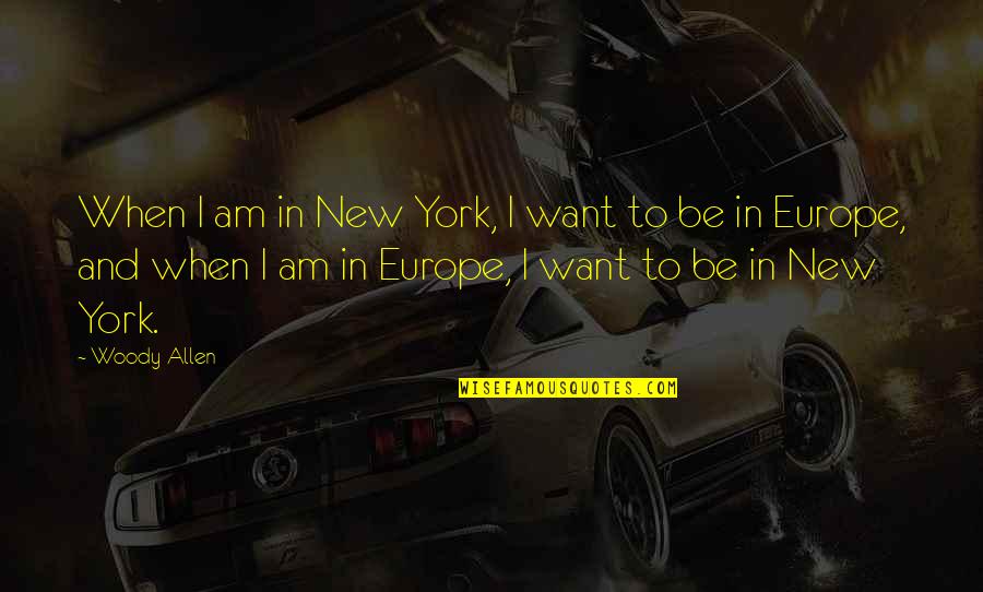 Space Spaceship Quotes By Woody Allen: When I am in New York, I want