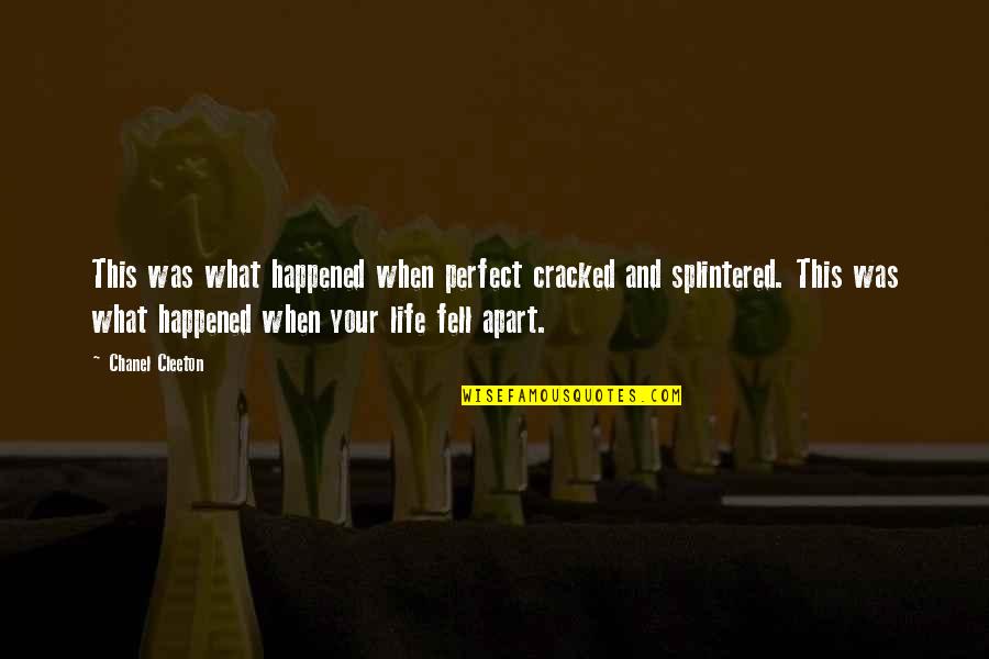 Spaceland Quotes By Chanel Cleeton: This was what happened when perfect cracked and