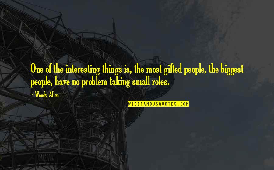 Spaceland Quotes By Woody Allen: One of the interesting things is, the most Spaceland Quotes By Woody Allen: One of the interesting things is, the most
