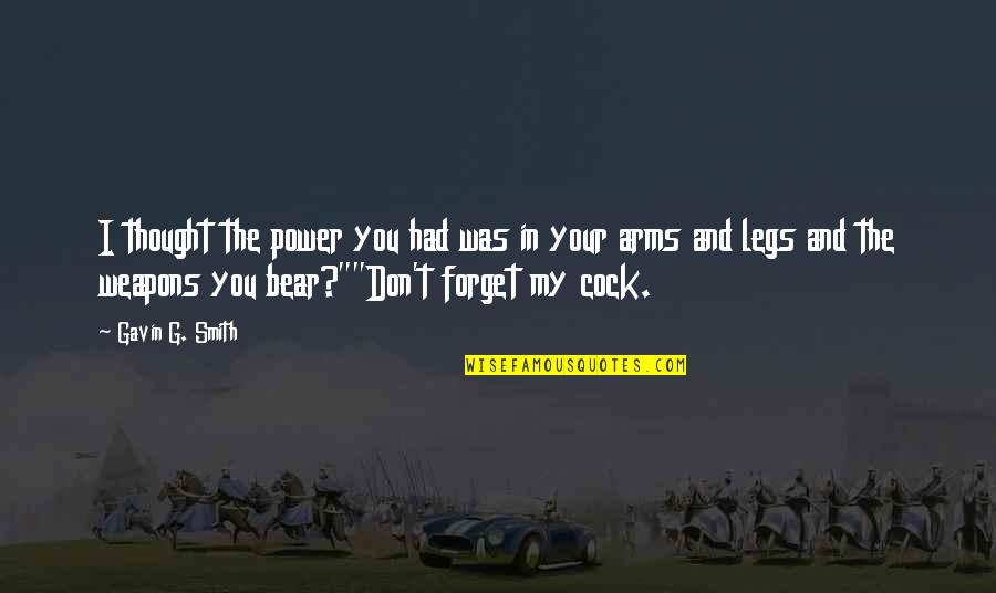 Spacemen 2 Quotes By Gavin G. Smith: I thought the power you had was in