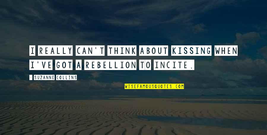 Spaceports Spidersilk Quotes By Suzanne Collins: I really can't think about kissing when I've Spaceports Spidersilk Quotes By Suzanne Collins: I really can't think about kissing when I've